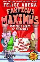 Farticus Maximus: Bottomus Burps of Britannia and Other Foul-smelling Stories!