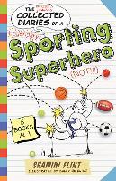 The Collected Diaries of a Sporting Superhero: Five Stories in One!