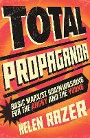 Total Propaganda: Basic Marxist Brainwashing for the Angry and the Young