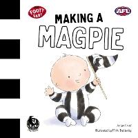 Making a Magpie: Collingwood Magpies: Volume 1