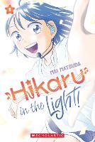 Hikaru in the Light! (A Graphic Novel: Volume 1)
