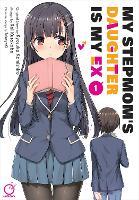 My Stepmom's Daughter is my Ex Volume 1: Volume 1