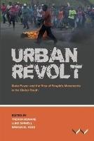 Urban revolt: State power and the rise of people's movements in the global south