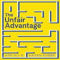 The Unfair Advantage: How You Already Have What It Takes to Succeed