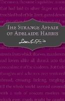 The Strange Affair of Adelaide Harris