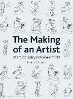 The Making of an Artist: Desire, Courage, and Commitment