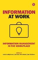 Information at Work: Information management in the workplace