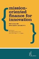 Mission-Oriented Finance for Innovation: New Ideas for Investment-Led Growth