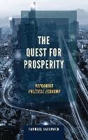 The Quest for Prosperity: Reframing Political Economy