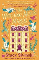 The Witching Moon Manor: The perfect cosy fantasy read for spooky season from the author of THE CRESCENT MOON TEAROOM