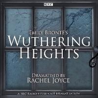 Wuthering Heights: A full-cast BBC radio dramatisation