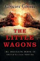 Little Wagons, The – The Traumatic Birth of Sicily`s Cosa Nostra