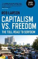 Capitalism vs. Freedom: The Toll Road to Serfdom