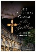 The Particular Charm of Miss Jane Austen