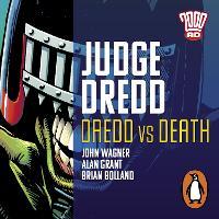 Judge Dredd: Dredd V Death: The Classic 2000 AD Graphic Novel in Full-Cast Audio