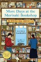 More Days at the Morisaki Bookshop: The cosy sequel to DAYS AT THE MORISAKI BOOKSHOP, the perfect gift for book lovers