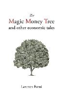 The Magic Money Tree and Other Economic Tales