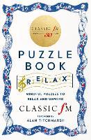 The Classic FM Puzzle Book – Relax: Mindful puzzles to relax and unwind