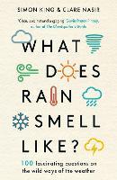 What Does Rain Smell Like?: Discover the fascinating answers to the most curious weather questions from two expert meteorologists