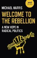 Welcome to the Rebellion: A New Hope in Radical Politics