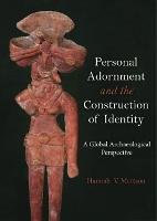 Personal Adornment and the Construction of Identity: A Global Archaeological Perspective