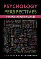 Psychological Perspectives on Chicanx and Latinx Families