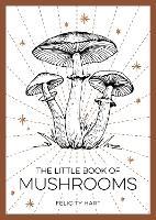 The Little Book of Mushrooms: An Introduction to the Wonderful World of Mushrooms