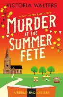 Murder at the Summer Fete: A brilliantly twisty, totally gripping cozy mystery