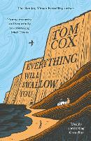 Everything Will Swallow You: From the Sunday Times-Bestselling Author