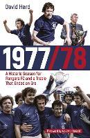 1977/78: A Historic Season for Rangers FC and a Treble That Ended an Era