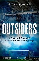 Outsiders: A Football Fanatic’s South American Odyssey