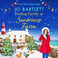 Finding Family at Seabreeze Farm: A wonderfully uplifting, heartwarming read from Jo Bartlett