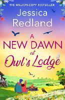 A New Dawn at Owl's Lodge: An uplifting romantic read from MULTI-MILLION COPY BESTSELLER Jessica Redland