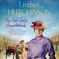 The Hat Girl's Heartbreak: A heartbreaking, page-turning historical novel from Lindsey Hutchinson