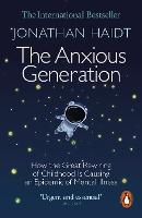 The Anxious Generation: How the Great Rewiring of Childhood Is Causing an Epidemic of Mental Illness