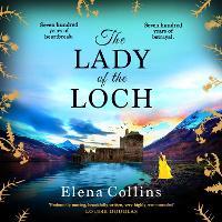 The Lady of the Loch: A page-turning, unforgettable timeslip novel from Elena Collins