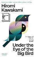 Under the Eye of the Big Bird: Shortlisted for the International Booker Prize 2025
