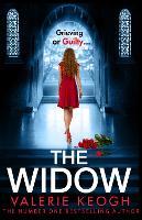 The Widow: The page-turning, unputdownable psychological thriller from #1, MILLION-COPY BESTSELLER Valerie Keogh