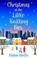 Christmas at the Little Knitting Box: The start of a heartwarming, romantic series from Helen Rolfe