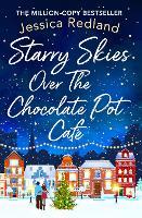 Starry Skies Over The Chocolate Pot Cafe: A heartwarming festive read to curl up with from MULTI-MILLION COPY BESTSELLER Jessica Redland