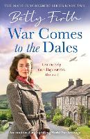 War Comes to the Dales: An uplifting, heart-warming and emotional World War Two rural saga