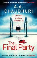 The Final Party: A fast-paced, twisty, suspenseful thriller that will keep you guessing