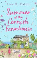 Summer at the Cornish Farmhouse: Escape to Cornwall in 2024 with this absolutely feel-good romantic read!