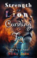 Strength of the Lion, Cunning of the Fox