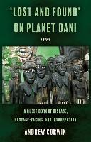 ‘Lost and Found’ on Planet Dani: A quest born of disease, hostage-taking, and insurrection