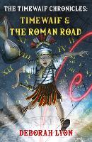 The Timewaif Chronicles: Timewaif & The Roman Road