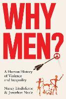 Why Men?: A Human History of Violence and Inequality