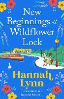 New Beginnings at Wildflower Lock: The start of a feel-good series from bestseller Hannah Lynn