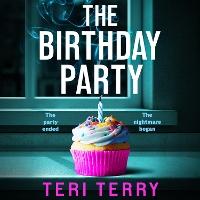 The Birthday Party: A BRAND NEW twist-filled thriller of secrets, lies and shocking revelations