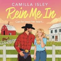 Rein Me In: Enter your cowboy era with this sizzling small romance featuring enemies to lovers and forbidden attraction for 2026